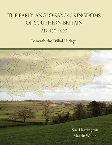 The Early Anglo-Saxon Kingdoms of Southern Britain, AD 450-650: Beneath the Tribal Hidage
The Early Anglo-Saxon Kingdoms of Southern Britain, AD 450-650: Beneath the Tribal Hidage