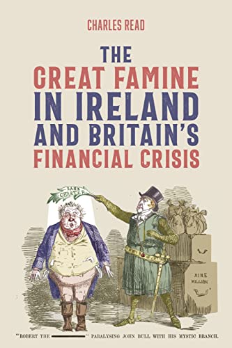 Great Famine in Ireland and Britains Financial Crisis