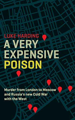 A Very Expensive Poison : The Assassination of Alexander Litvinenko and Putin's War with the West
A Very Expensive Poison : The Assassination of Alexander Litvinenko and Putin's War with the West