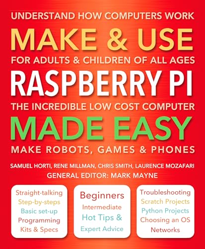 Make & Use Raspberry Pi Made Easy: Understand How Computers Work