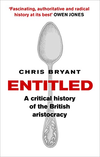 

Entitled : A Critical History of the British Aristocracy