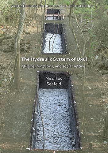 The Hydraulic System of Uxul: Origins, functions, and social setting (Archaeopress Pre-columbian Archaeology, Band 9)
The Hydraulic System of Uxul: Origins, functions, and social setting (Archaeopress Pre-columbian Archaeology, Band 9)