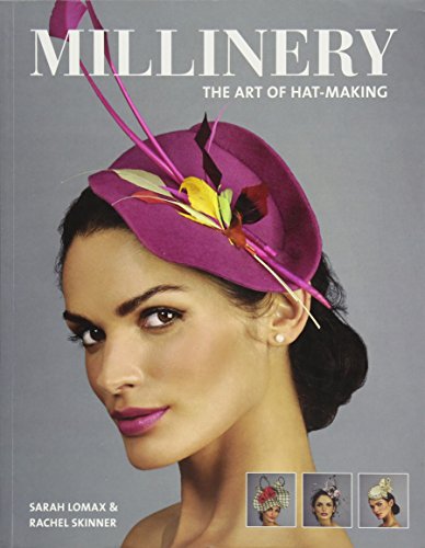 Millinery: The Art of Hat-Making (Paperback or Softback)