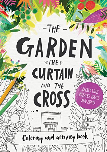 The Garden, the Curtain & the Cross - Coloring Book (Tales That Tell the Truth)