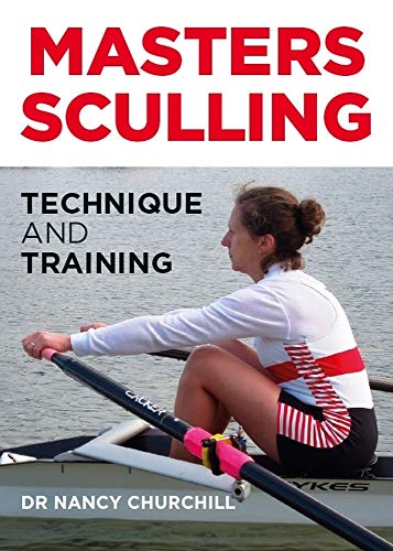 Masters Sculling : Technique and Training