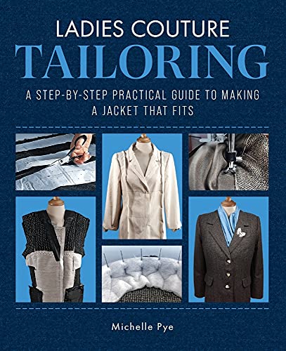 Ladies Couture Tailoring : A Step-by-step Practical Guide to Making a Jacket That Fits
Ladies Couture Tailoring : A Step-by-step Practical Guide to Making a Jacket That Fits