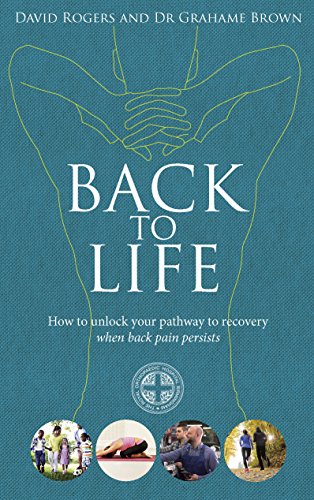Back to Life: How to Unlock Your Pathway to Recovery (When Back Pain Persists)