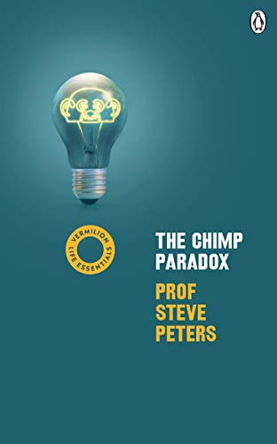 The Chimp Paradox: (Vermilion Life Essentials) (Vermilion Classics)