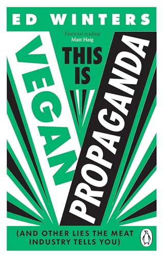 This Is Vegan Propaganda : And Other Lies the Meat Industry Tells You