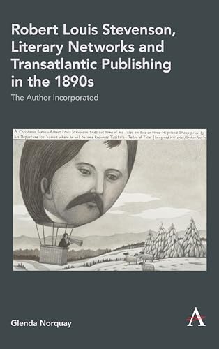 Robert Louis Stevenson, Literary Networks and Transatlantic Publishing in the 1890s: The Author Incorporated (Hardback)
Robert Louis Stevenson, Literary Networks and Transatlantic Publishing in the 1890s: The Author Incorporated (Hardback)
