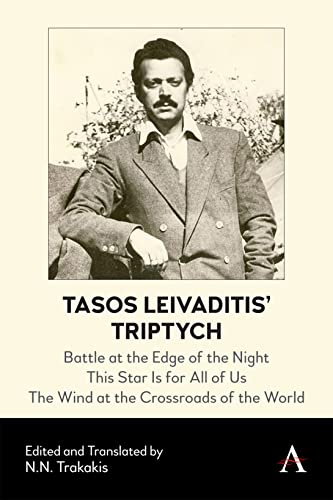 Tasos Leivaditis' Triptych : Battle at the Edge of the Night, This Star Is for All of Us, the Wind at the Crossroads of the World