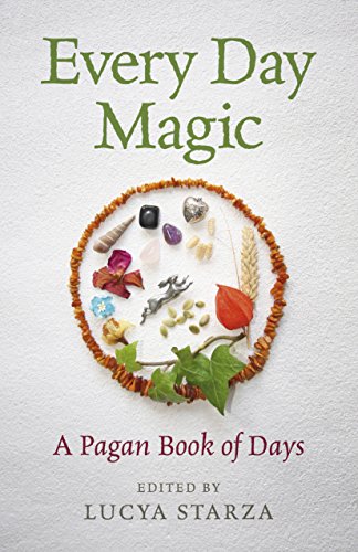 

Every Day Magic : A Pagan Book of Days: 366 Magical Ways to Observe the Cycle of the Year