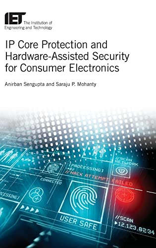 IP Core Protection and Hardware-Assisted Security for Consumer Electronics