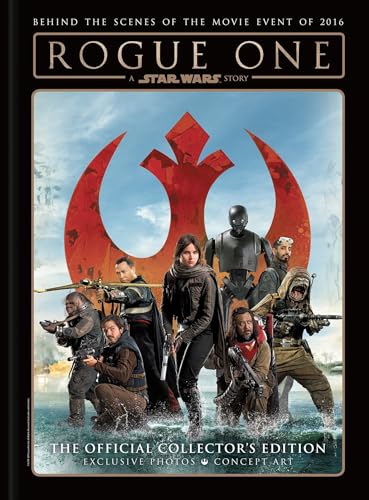 Rogue One a Star Wars Story : The Official Collectors Edition