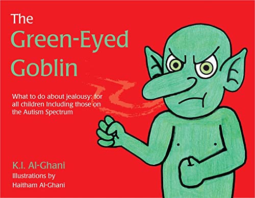 Green-Eyed Goblin : What to Do About Jealousy - for All Children Including Those on the Autism Spectrum
Green-Eyed Goblin : What to Do About Jealousy - for All Children Including Those on the Autism Spectrum