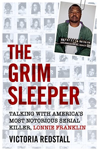 The Grim Sleeper: Talking with America's Most Notorious Serial Killer, Lonnie Franklin
The Grim Sleeper: Talking with America's Most Notorious Serial Killer, Lonnie Franklin