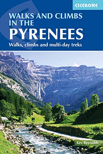 Cicerone Walks and Climbs in the Pyrenees : Walks, Climbs and Multi-Day Treks