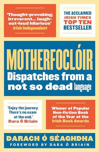 Motherfoclóir : Dispatches from a Not So Dead Language