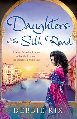 Daughters of the Silk Road: A beautiful and epic novel of family, love and the secrets of a Ming Vase
Daughters of the Silk Road: A beautiful and epic novel of family, love and the secrets of a Ming Vase