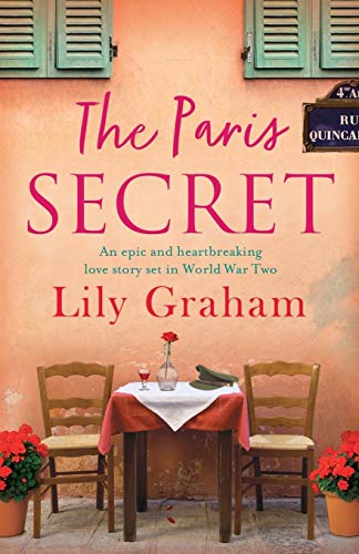 The Paris Secret : An Epic and Heartbreaking Love Story Set in World War Two
The Paris Secret : An Epic and Heartbreaking Love Story Set in World War Two