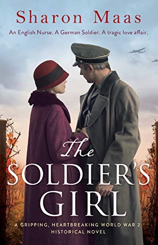 The Soldier's Girl: A gripping, heart-breaking World War 2 historical novel
The Soldier's Girl: A gripping, heart-breaking World War 2 historical novel