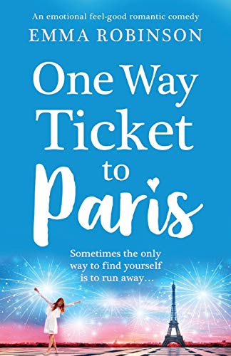 One Way Ticket to Paris: An emotional, feel-good romantic comedy