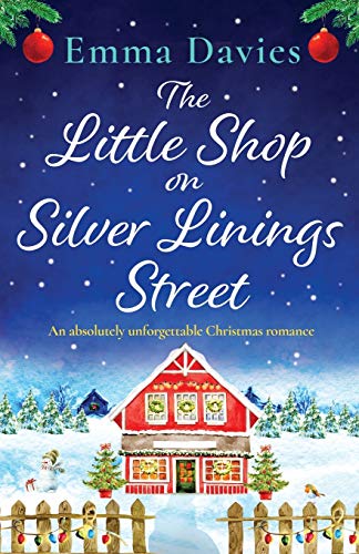 The Little Shop on Silver Linings Street: An absolutely unforgettable Christmas romance
The Little Shop on Silver Linings Street: An absolutely unforgettable Christmas romance