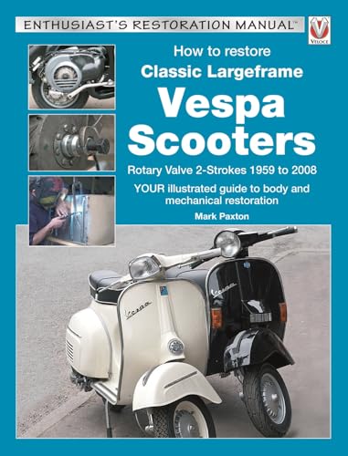 How to Restore Classic Largeframe Vespa Scooters (Paperback)