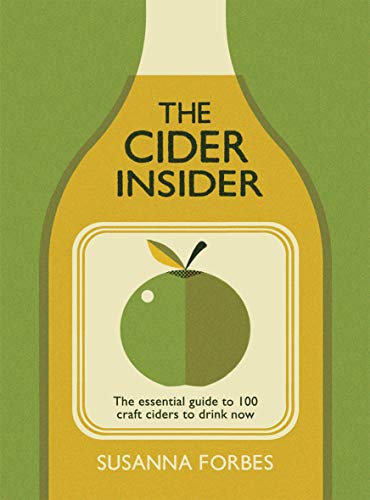 The Cider Insider: The Essential Guide to 100 Craft Ciders to Drink Now
The Cider Insider: The Essential Guide to 100 Craft Ciders to Drink Now