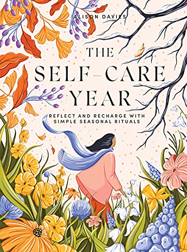The Self-Care Year: Reflect and Recharge with Simple Seasonal Rituals
The Self-Care Year: Reflect and Recharge with Simple Seasonal Rituals