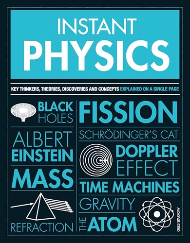 Instant Physics: Key thinkers, theories, discoveries and concepts