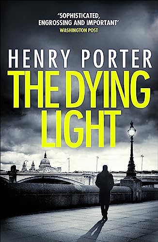 Dying Light : Terrifyingly Plausible Surveillance Thriller from an Espionage Master
Dying Light : Terrifyingly Plausible Surveillance Thriller from an Espionage Master