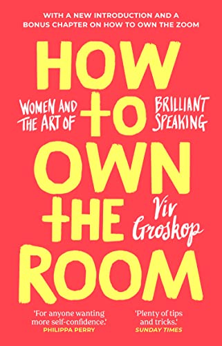 How to Own the Room : Women and the Art of Brilliant Speaking