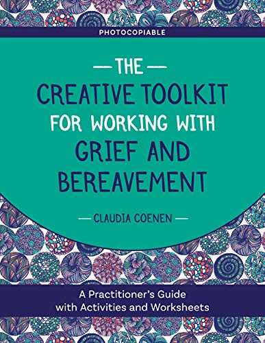 The Creative Toolkit for Working with Grief and Bereavement: A Practitioner's Guide with Activities and Worksheets
The Creative Toolkit for Working with Grief and Bereavement: A Practitioner's Guide with Activities and Worksheets