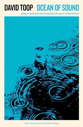 Ocean of Sound : Ambient Sound and Radical Listening in the Age of Communication
Ocean of Sound : Ambient Sound and Radical Listening in the Age of Communication