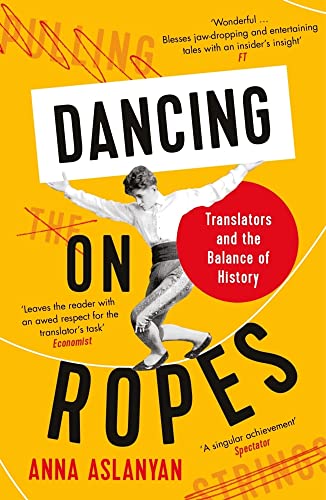 Dancing on Ropes: Translators, & The Balance Of History