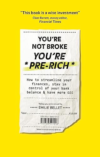 You're Not Broke You're Pre-Rich: How to streamline your finances, stay in control of your bank balance and have more £££
You're Not Broke You're Pre-Rich: How to streamline your finances, stay in control of your bank balance and have more £££