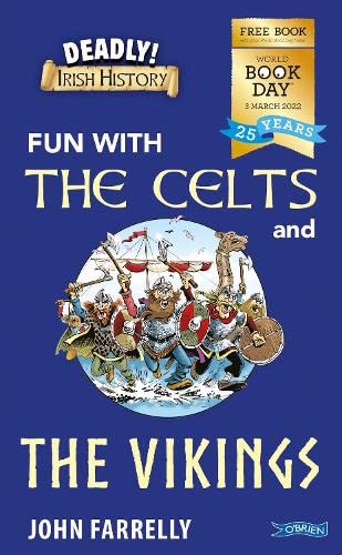 Deadly! Irish History: Fun With The Celts And The Vikings!