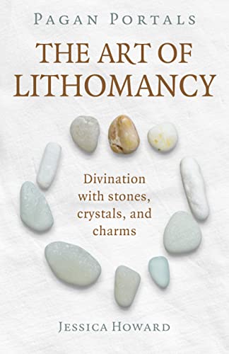 Pagan Portals - The Art of Lithomancy: Divination with stones, crystals, and charms
Pagan Portals - The Art of Lithomancy: Divination with stones, crystals, and charms