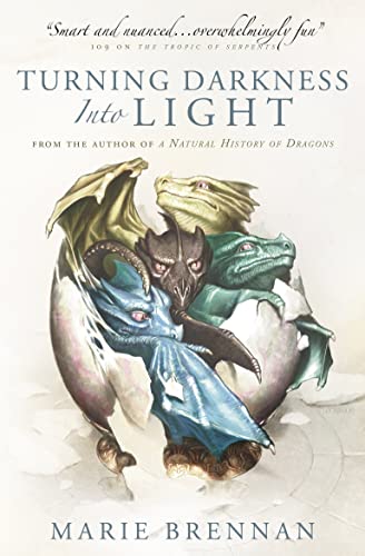 Turning Darkness into Light : A Natural History of Dragons Book