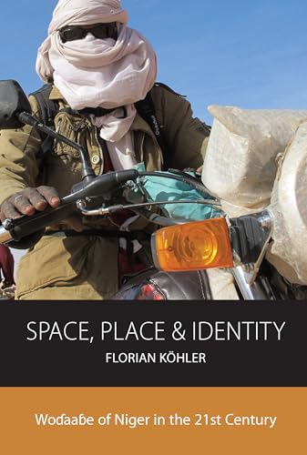 Space, Place and Identity : Wodaabe of Niger in the 21st Century