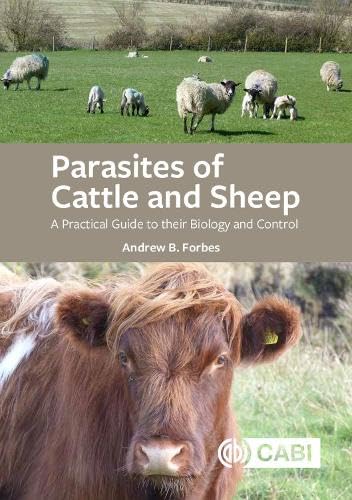 Parasites of Cattle and Sheep : A Practical Guide to Their Biology and Control