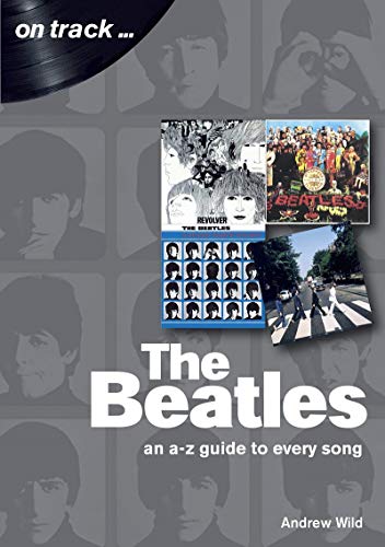 The Beatles: An A-Z guide to every song (On Track) Paperback