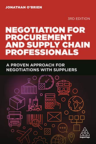 Negotiation for Procurement and Supply Chain Professionals: A Proven Approach for Negotiations with Suppliers
Negotiation for Procurement and Supply Chain Professionals: A Proven Approach for Negotiations with Suppliers