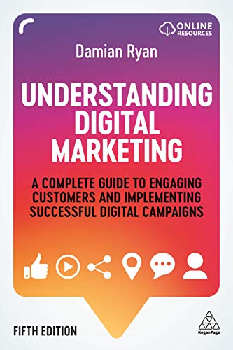 Understanding Digital Marketing: A Complete Guide to Engaging Customers and Implementing Successful Digital Campaigns
Understanding Digital Marketing: A Complete Guide to Engaging Customers and Implementing Successful Digital Campaigns