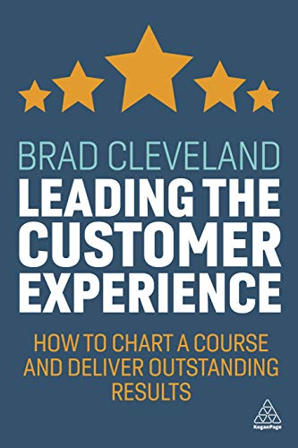 Leading the Customer Experience: How to Chart a Course and Deliver Outstanding Results
Leading the Customer Experience: How to Chart a Course and Deliver Outstanding Results