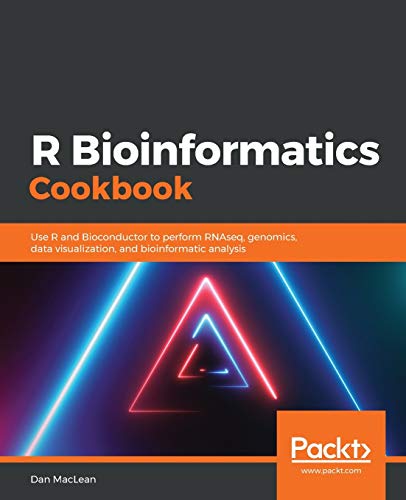 R Bioinformatics Cookbook: Use R and Bioconductor to perform RNAseq, genomics, data visualization, and bioinformatic analysis
R Bioinformatics Cookbook: Use R and Bioconductor to perform RNAseq, genomics, data visualization, and bioinformatic analysis