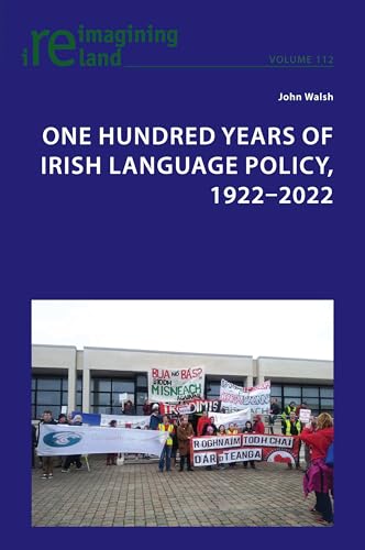 One Hundred Years of Irish Language Policy, 1922-2022