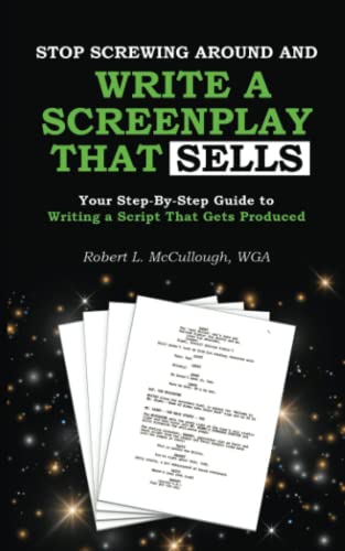 Stop Screwing Around and Write a Screenplay That Sells: Your Step-By-Step Guide to Writing a Script That Gets Produced
Stop Screwing Around and Write a Screenplay That Sells: Your Step-By-Step Guide to Writing a Script That Gets Produced
