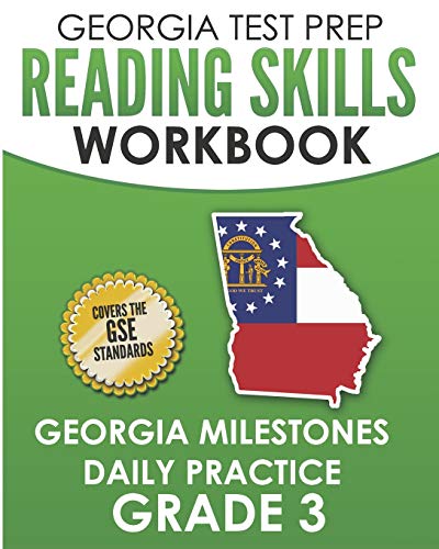 Georgia Test Prep Reading Skills Workbook Georgia Milestones Daily Practice Grade 3: Preparation for the Georgia Milestones English Language Arts Test
Georgia Test Prep Reading Skills Workbook Georgia Milestones Daily Practice Grade 3: Preparation for the Georgia Milestones English Language Arts Test